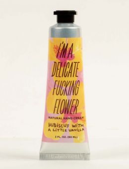 I'M A DELICATE FUCKING FLOWER NATURAL HAND CREAM - HIBISCUS WITH A LITTLE VANILLA