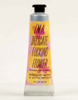 I'M A DELICATE FUCKING FLOWER NATURAL HAND CREAM - HIBISCUS WITH A LITTLE VANILLA
