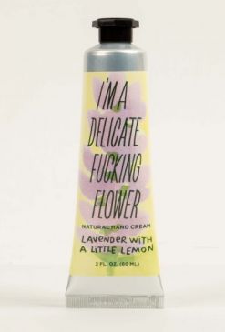 I'M A DELICATE F*** FLOWER NATURAL HAND CREAM - LAVENDER WITH A LITTLE LEMON