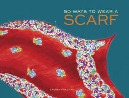 50 Ways To Wear A Scarf Book