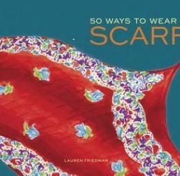 50 Ways To Wear A Scarf Book