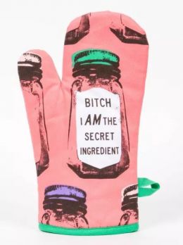 B*tch I am The Secret Ingredient