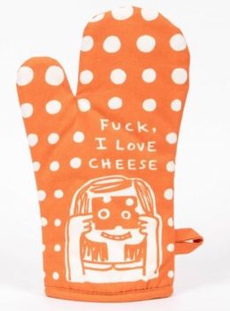 Fuck, I Love Cheese- Oven Mitt