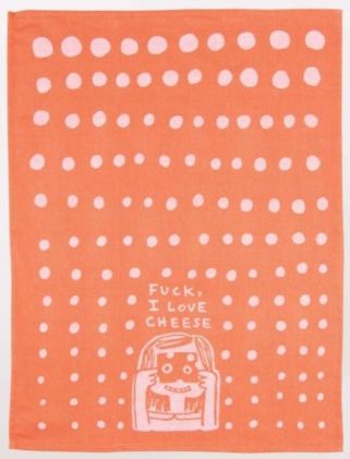 Fuck, I Love Cheese- Towel
