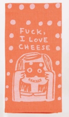 Fuck, I Love Cheese- Towel