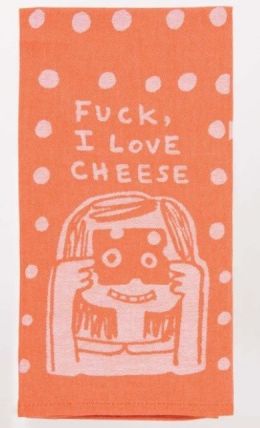 Fuck, I Love Cheese- Towel