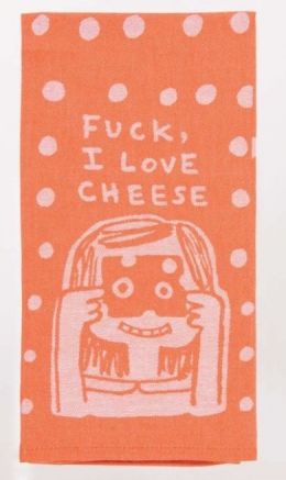 Fuck, I Love Cheese- Towel